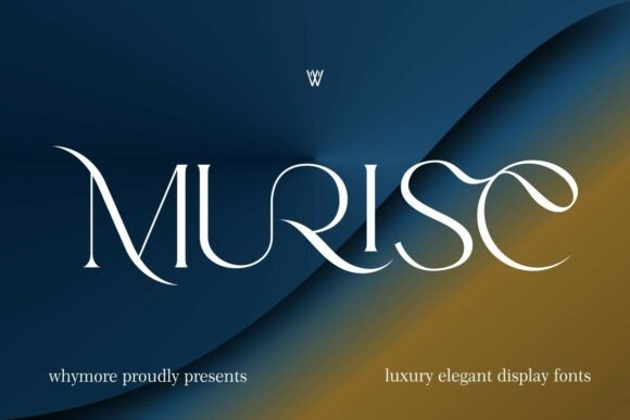 Murise: The Serif Font That Whispers Luxury and Shouts Quality