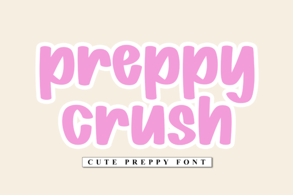Preppy Crush: The Friendly Typeface for Cheerful Designs